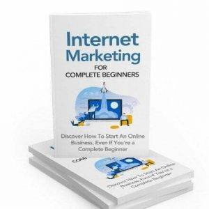 Internet Marketing for Complete Beginners - eBook with Resell Rights